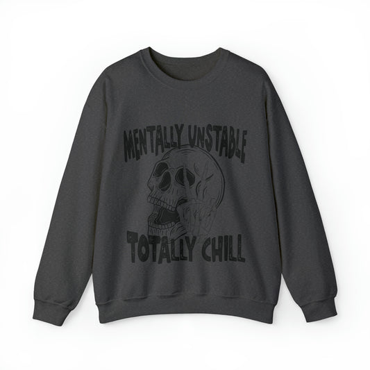 Mentally Unstable Totally Chill Heavy Blend™ Crewneck Sweatshirt