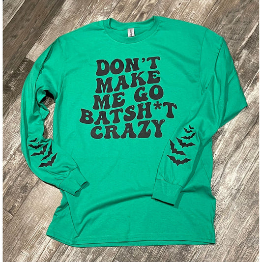 Bats*it Crazy Long Sleeve Tee or Sweatshirt