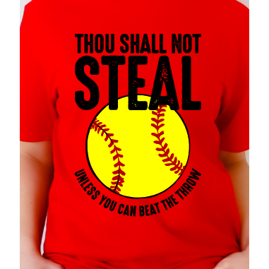 Thou Shall Not Steal-Softball Tee