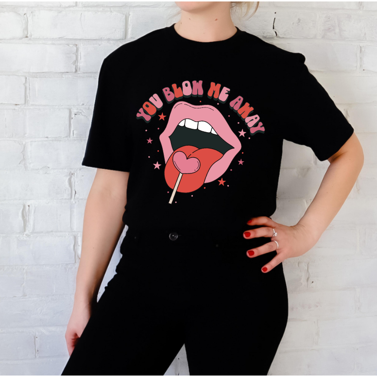 Blow Me Away Tee or Sweatshirt