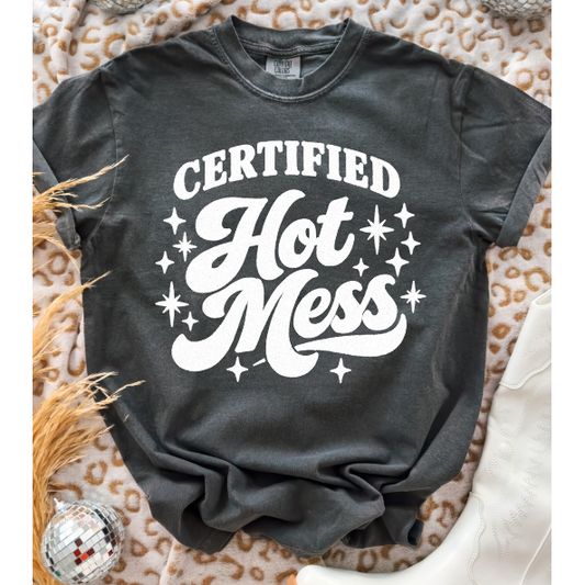 Certified Hot Mess Tee