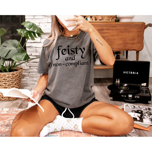 Feisty & Non-Compliant Tee