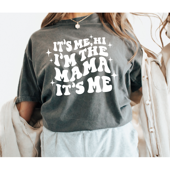 It's Me-Mama Tee