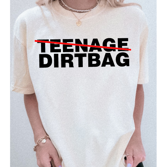 Teenage Dirtbag Tee