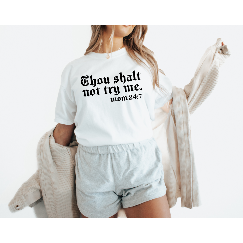 Thou Shall Not Try Mom Tee