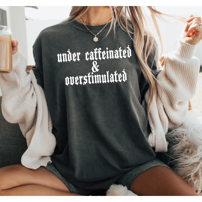 Overstimulated Tee or Tank