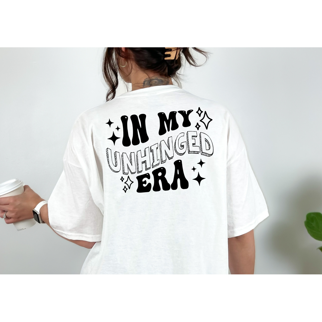 In My UNHINGED Era Tee or Sweatshirt