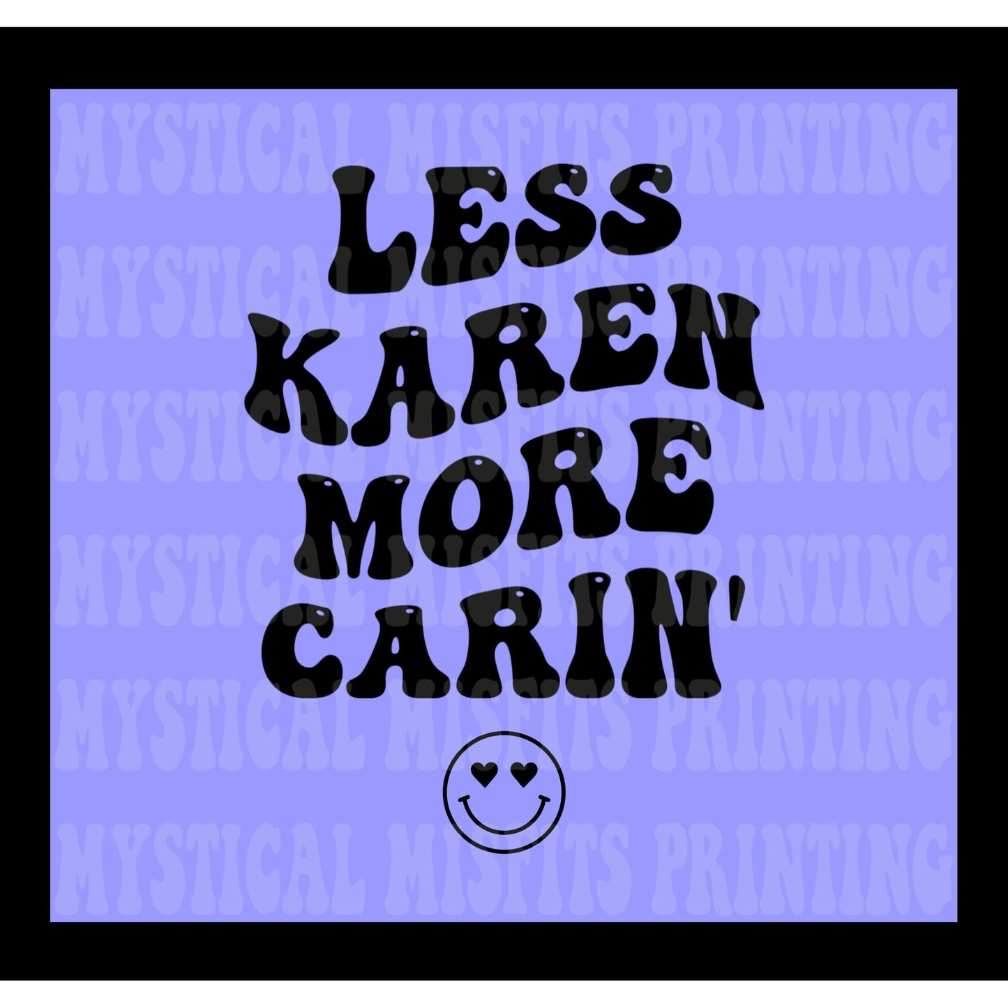 Less Karen More Carin' PNG/SVG File Download