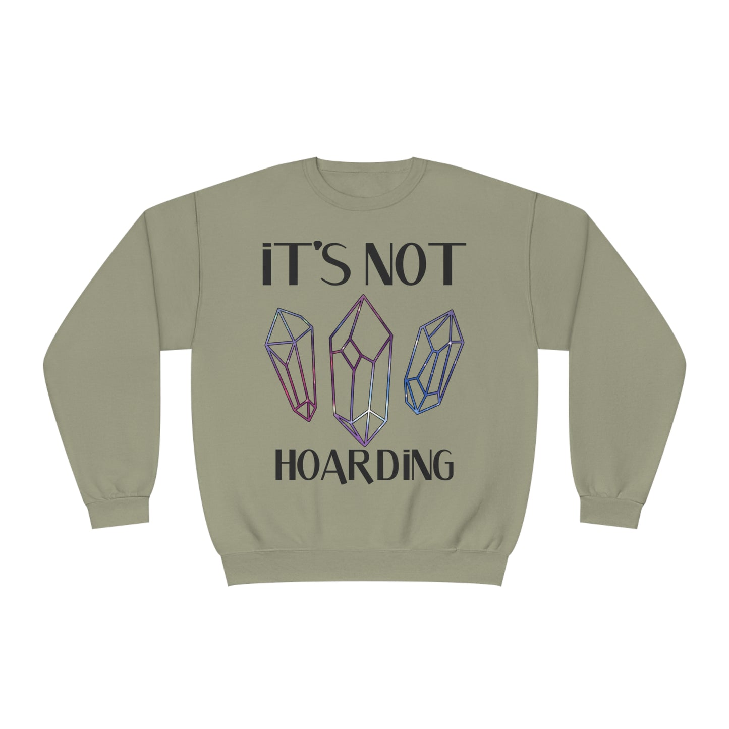 It's Not Hoarding Sweatshirt