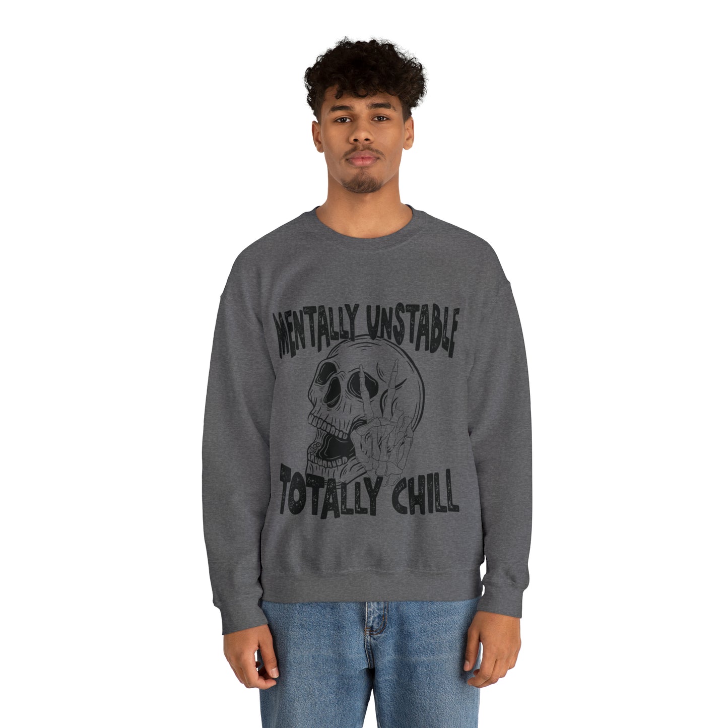 Mentally Unstable Totally Chill  Heavy Blend™ Crewneck Sweatshirt