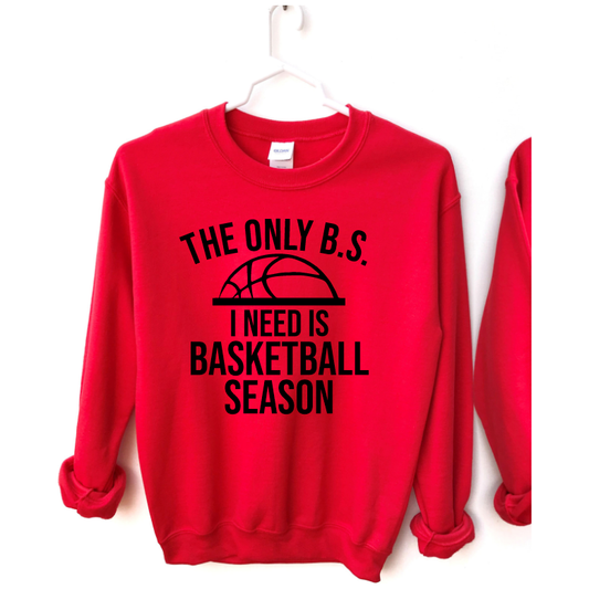 BS-Basketball Season Tee or Sweatshirt