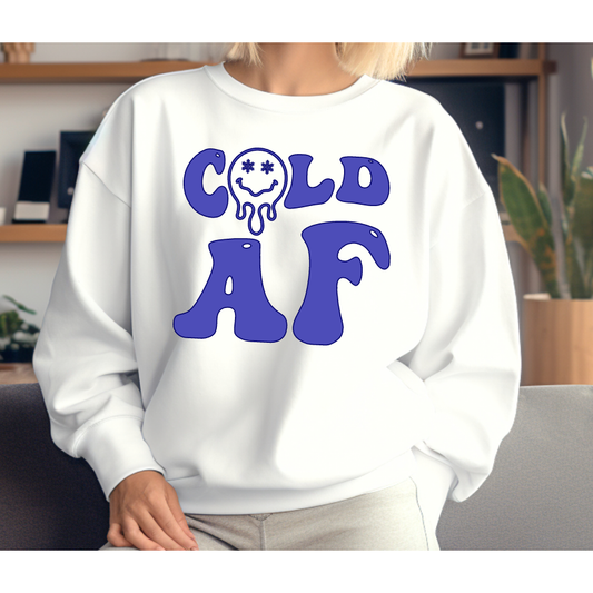 Cold AF Sweatshirt