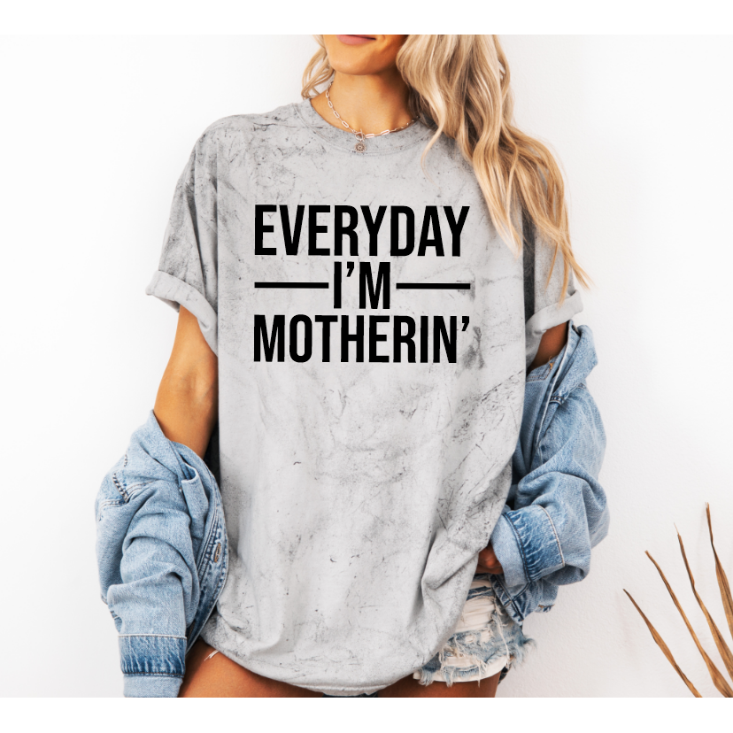 Everyday I'm Motherin' Tee