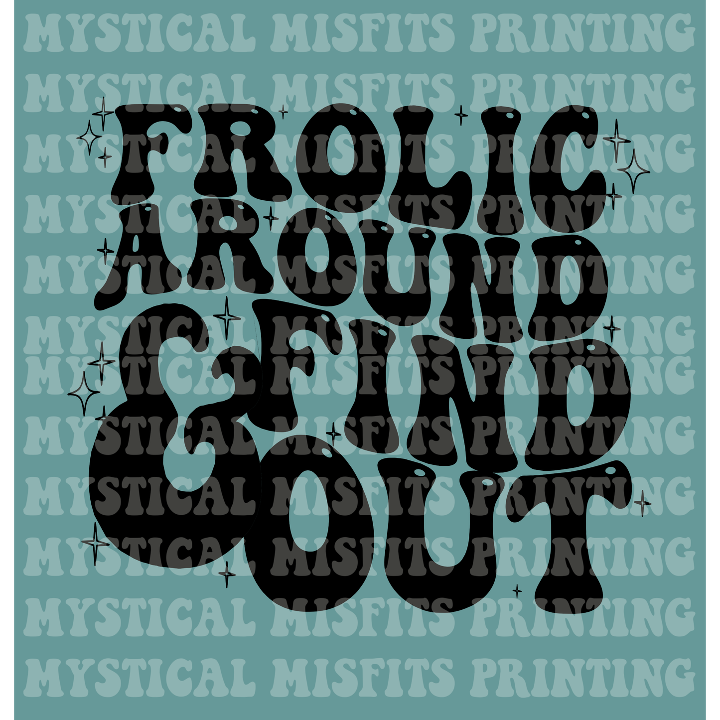 Frolic Around Find Out PNG File Download