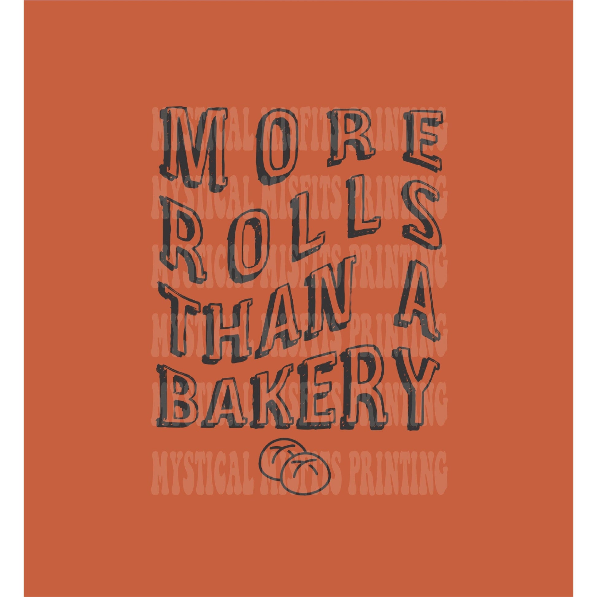 More Rolls Than a Bakery SVG/PNG File Download