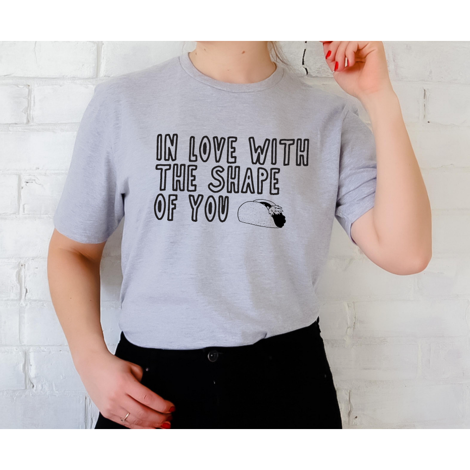 Shape of You-Taco Tee