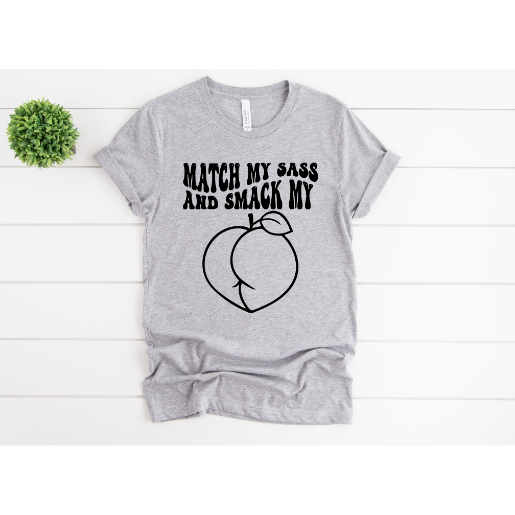 Match My Sass Tee or Sweatshirt