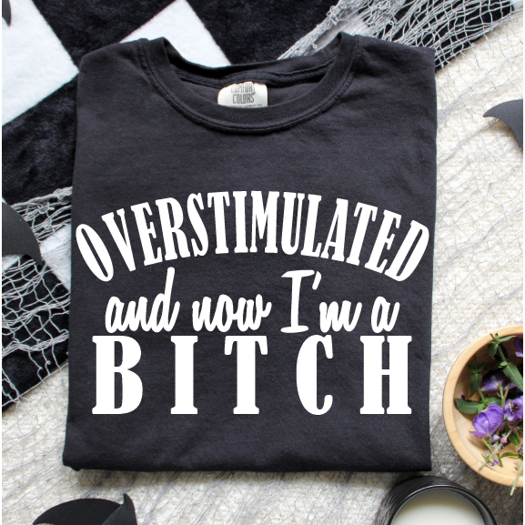 Overstimulated B * TCH Tee