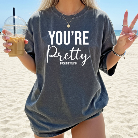 You're Pretty Tee