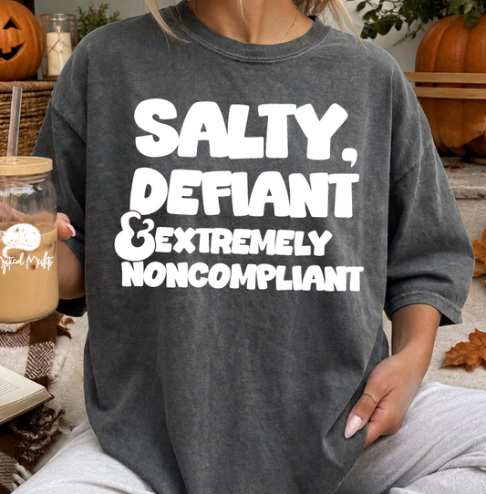 Salty, Defiant Tee or Sweatshirt