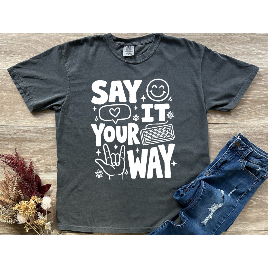 Say It Your Way Tee