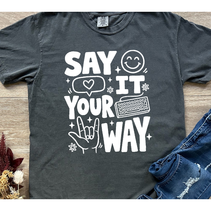 Say It Your Way Tee