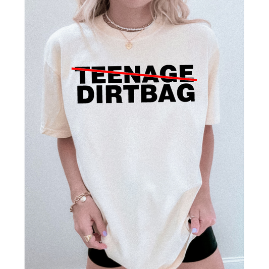 Teenage Dirtbag Tee