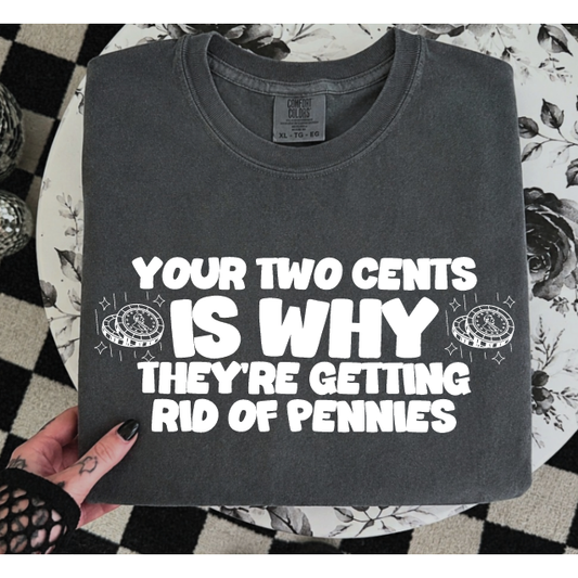 Two Cents Tee or Sweatshirt