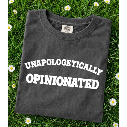 Unapologetically Opinionated Tee or Tank