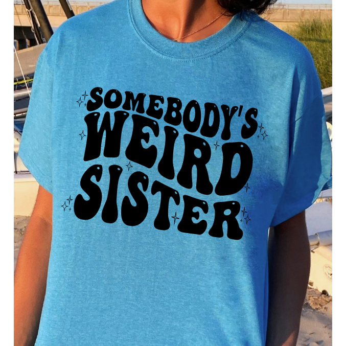 Somebody's Weird Sister Tee